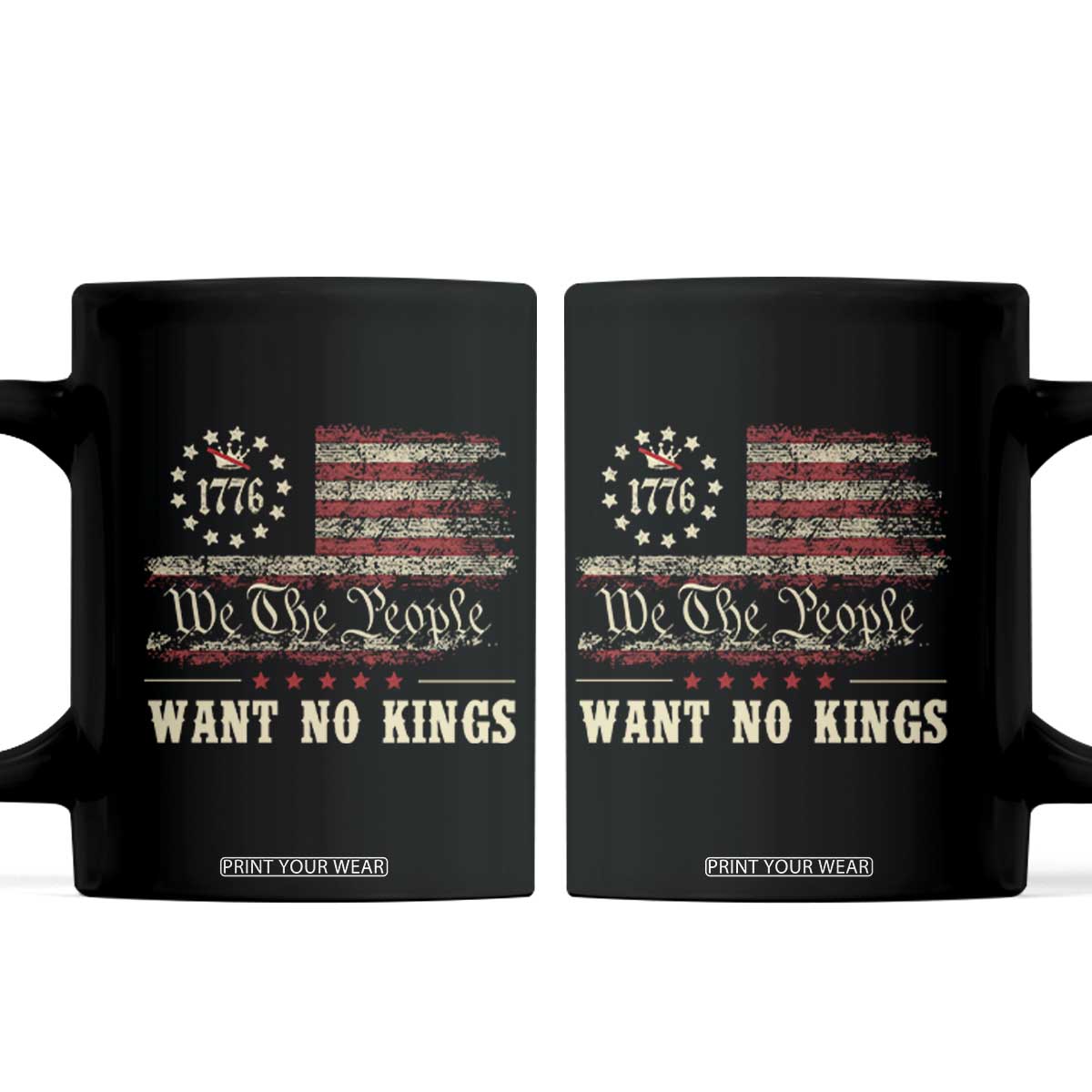 We The People Want No Kings Coffee Mug Retro June 14th Vintage 1776 Flag Patriotic TS02 Black Print Your Wear