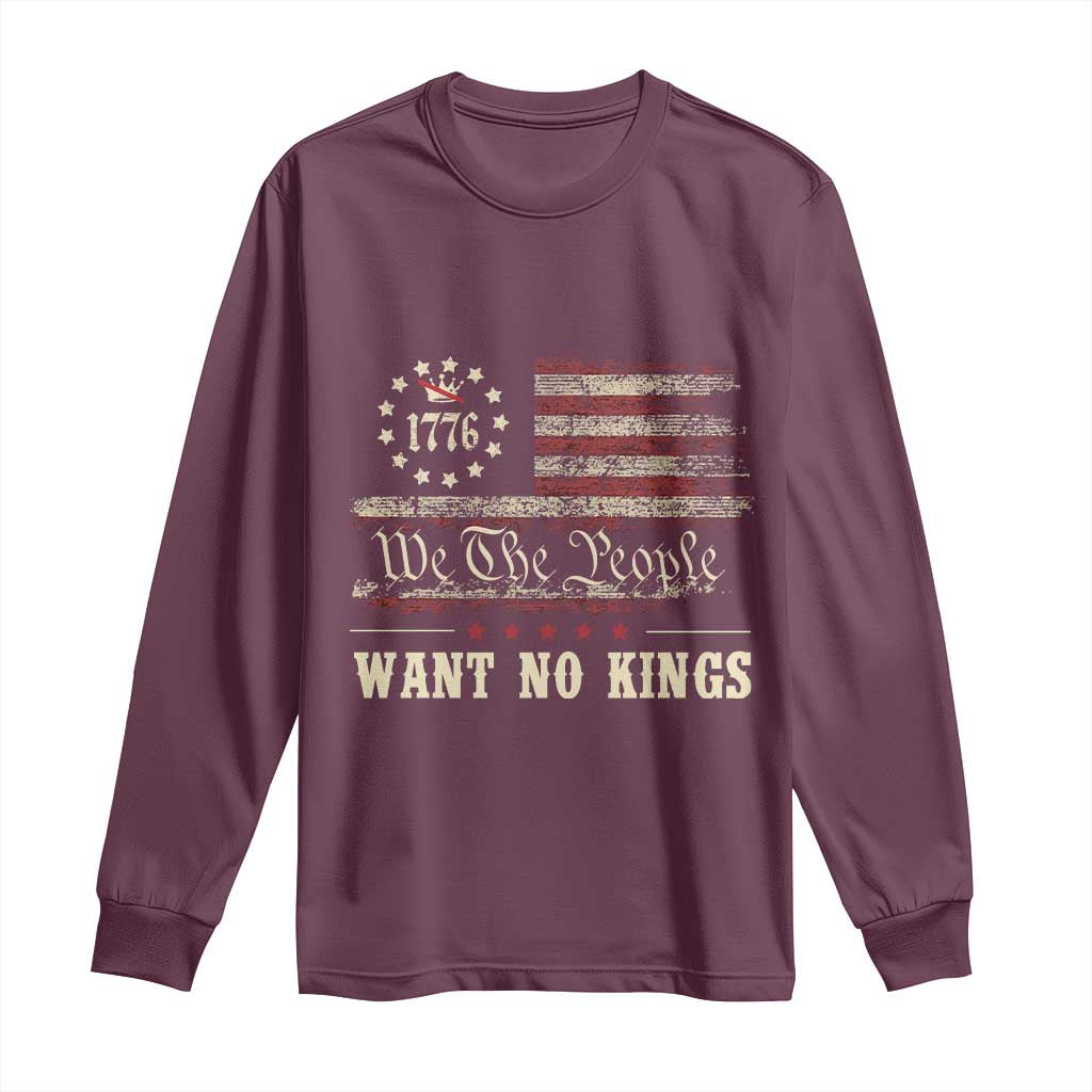 We The People Want No Kings Long Sleeve Shirt Retro June 14th Vintage 1776 Flag Patriotic TS02 Maroon Print Your Wear