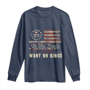 We The People Want No Kings Long Sleeve Shirt Retro June 14th Vintage 1776 Flag Patriotic TS02 Navy Print Your Wear