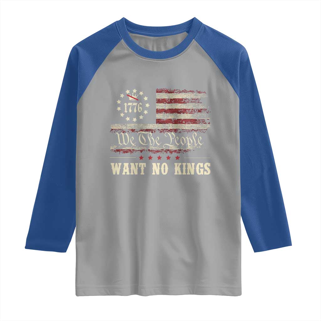 We The People Want No Kings Raglan Shirt Retro June 14th Vintage 1776 Flag Patriotic TS02 Sport Gray Royal Print Your Wear
