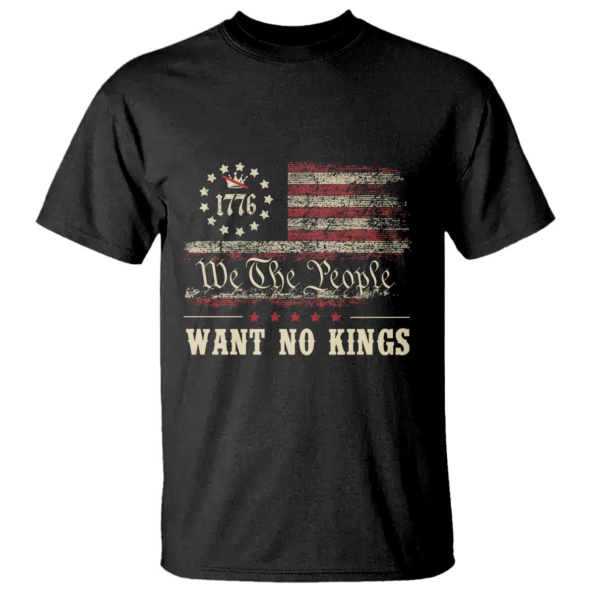We The People Want No Kings T Shirt Retro June 14th Vintage 1776 Flag Patriotic TS02 Black Print Your Wear