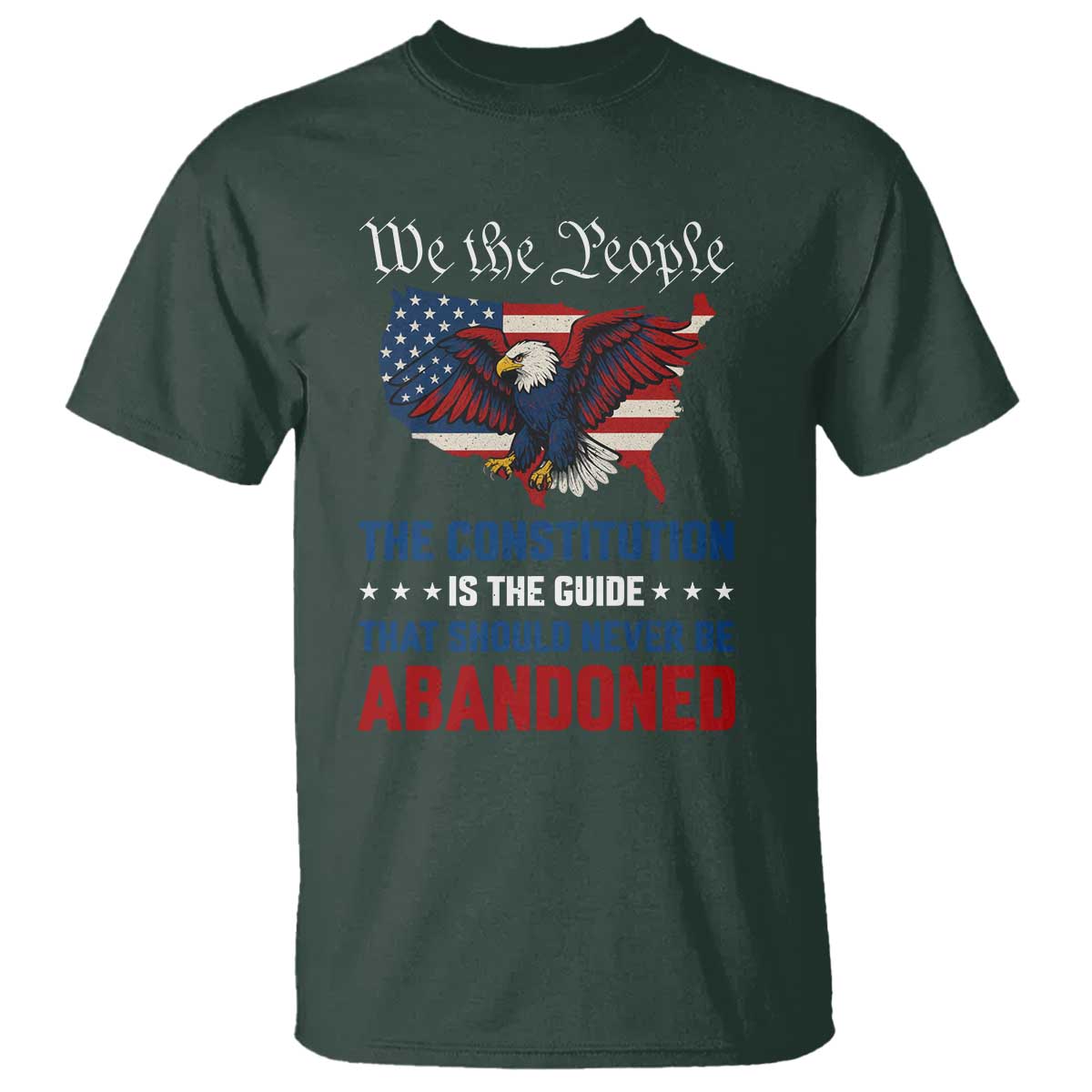 We the People Patriotic Eagle T Shirt Defend the Constitution American Flag TS02 Dark Forest Green Print Your Wear