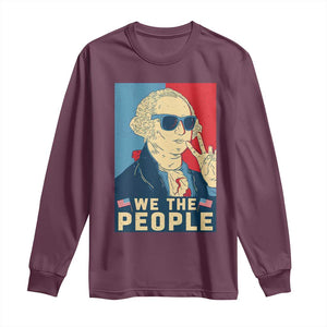 We the People Retro George Washington Long Sleeve Shirt Patriotic American Founding Fathers Peace Sign TS02 Maroon Print Your Wear