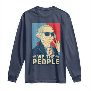We the People Retro George Washington Long Sleeve Shirt Patriotic American Founding Fathers Peace Sign TS02 Navy Print Your Wear
