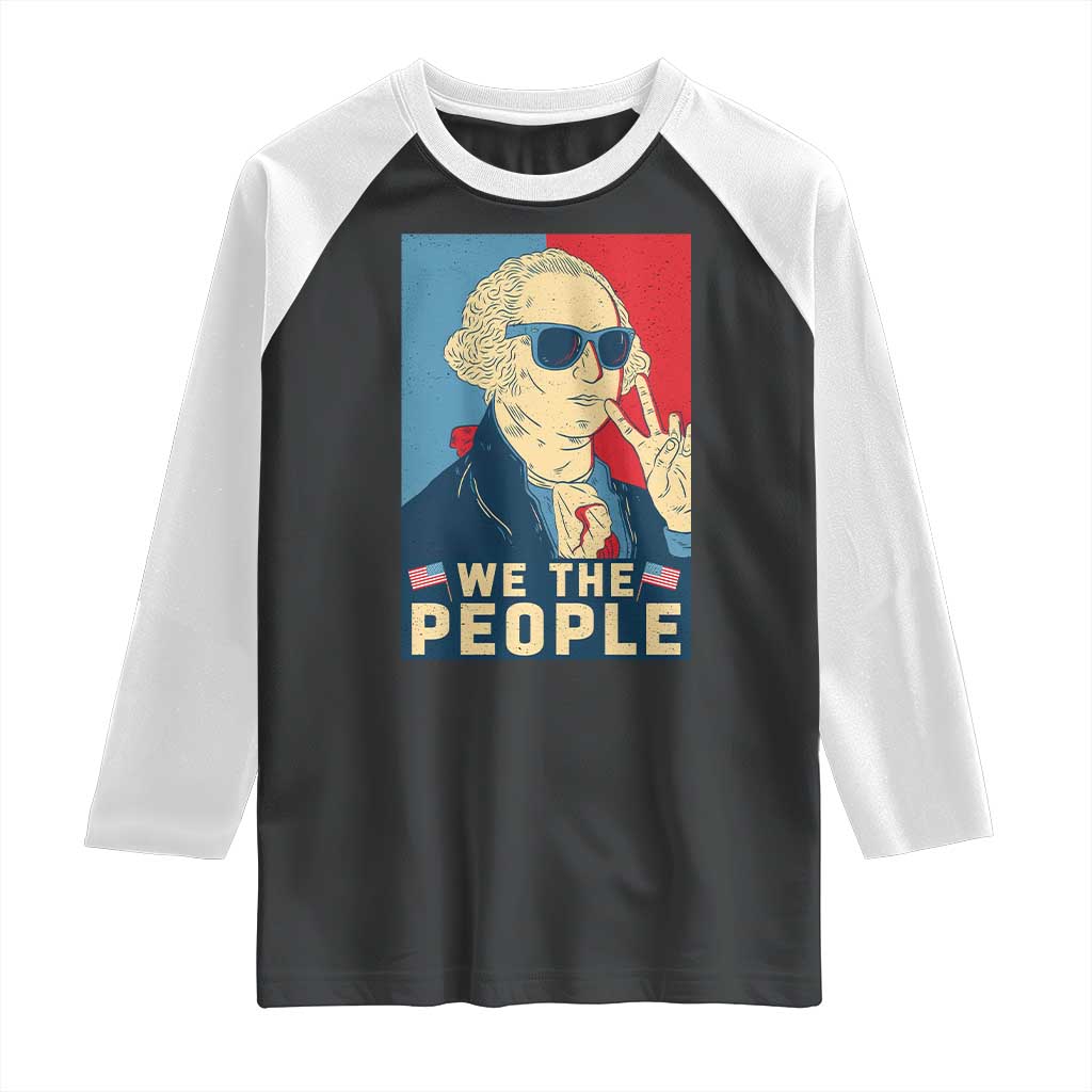 We the People Retro George Washington Raglan Shirt Patriotic American Founding Fathers Peace Sign TS02 Black White Print Your Wear