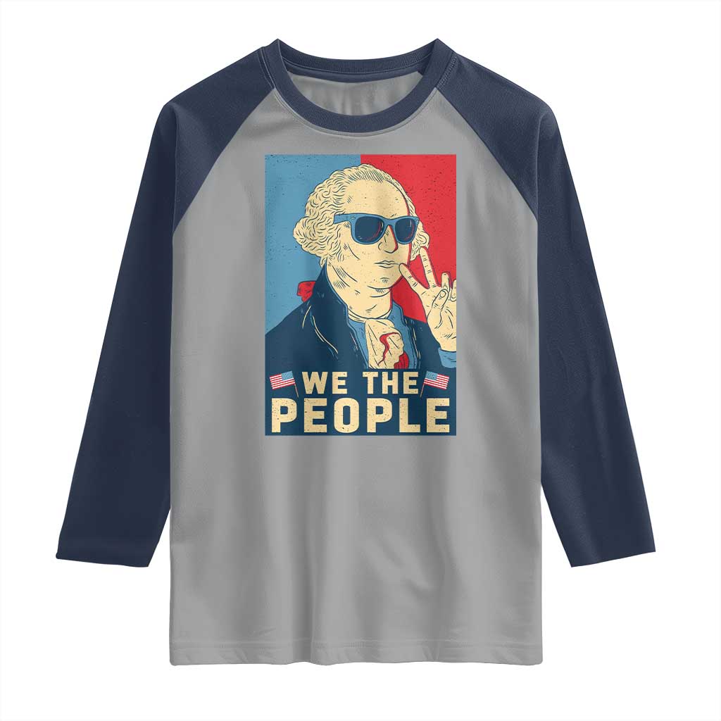We the People Retro George Washington Raglan Shirt Patriotic American Founding Fathers Peace Sign TS02 Sport Gray Navy Print Your Wear