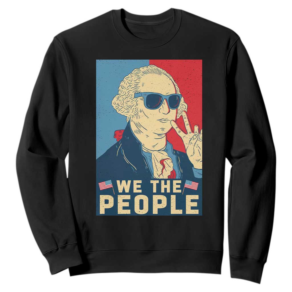 We the People Retro George Washington Sweatshirt Patriotic American Founding Fathers Peace Sign TS02 Black Print Your Wear