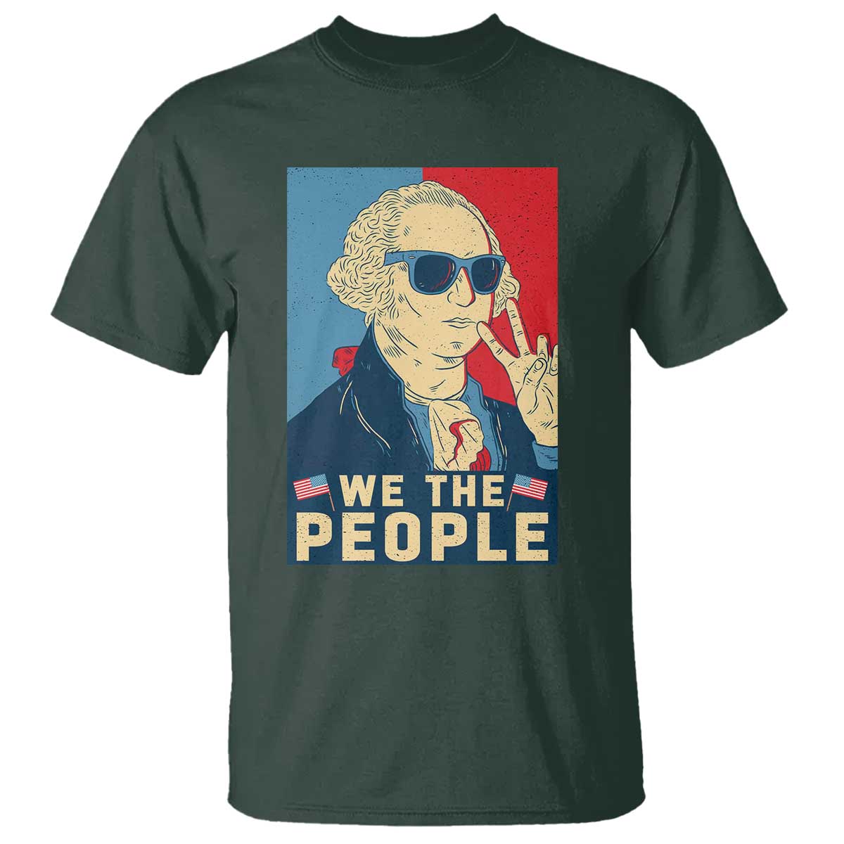 We the People Retro George Washington T Shirt Patriotic American Founding Fathers Peace Sign TS02 Dark Forest Green Print Your Wear