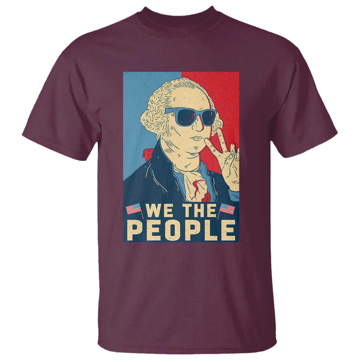 We the People Retro George Washington T Shirt Patriotic American Founding Fathers Peace Sign TS02 Maroon Print Your Wear