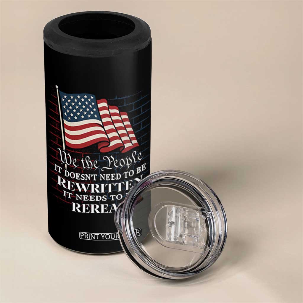 We the People US Flag 4 in 1 Can Cooler Tumbler It Needs To Be Reread US Constitution TS02 Print Your Wear