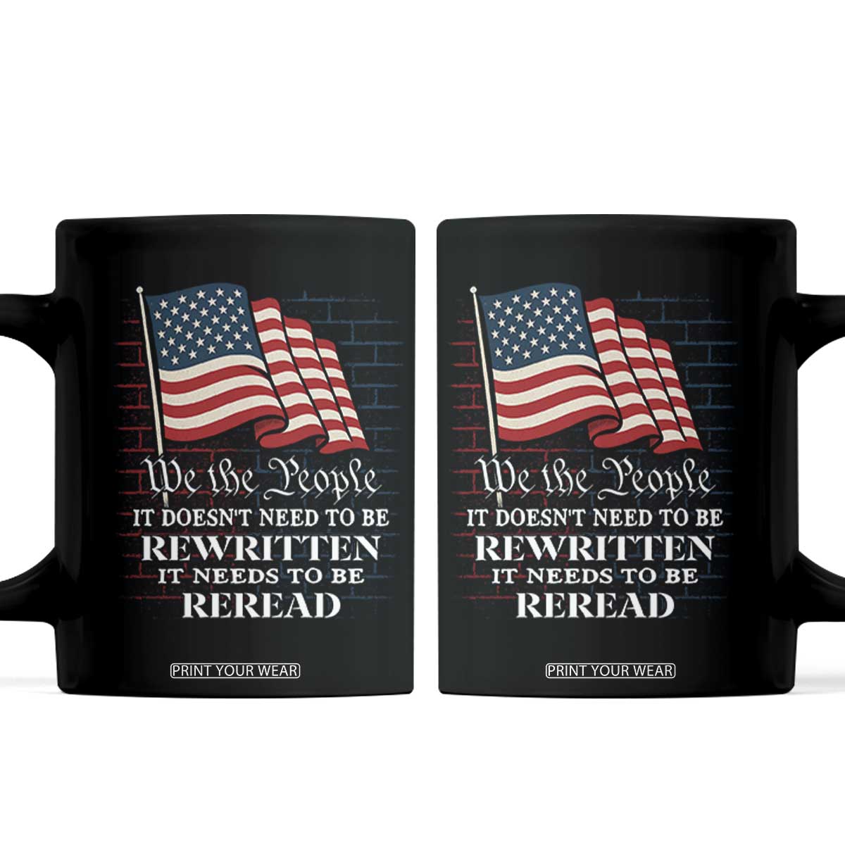 We the People US Flag Coffee Mug It Needs To Be Reread US Constitution TS02 Black Print Your Wear