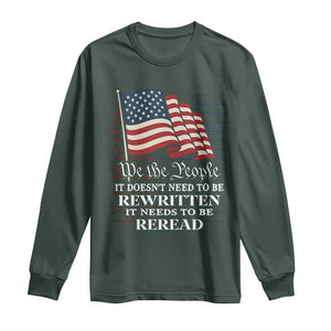 We the People US Flag Long Sleeve Shirt It Needs To Be Reread US Constitution TS02 Dark Forest Green Print Your Wear
