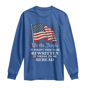 We the People US Flag Long Sleeve Shirt It Needs To Be Reread US Constitution TS02 Royal Blue Print Your Wear