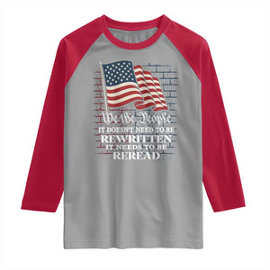 We the People US Flag Raglan Shirt It Needs To Be Reread US Constitution TS02 Sport Gray Red Print Your Wear