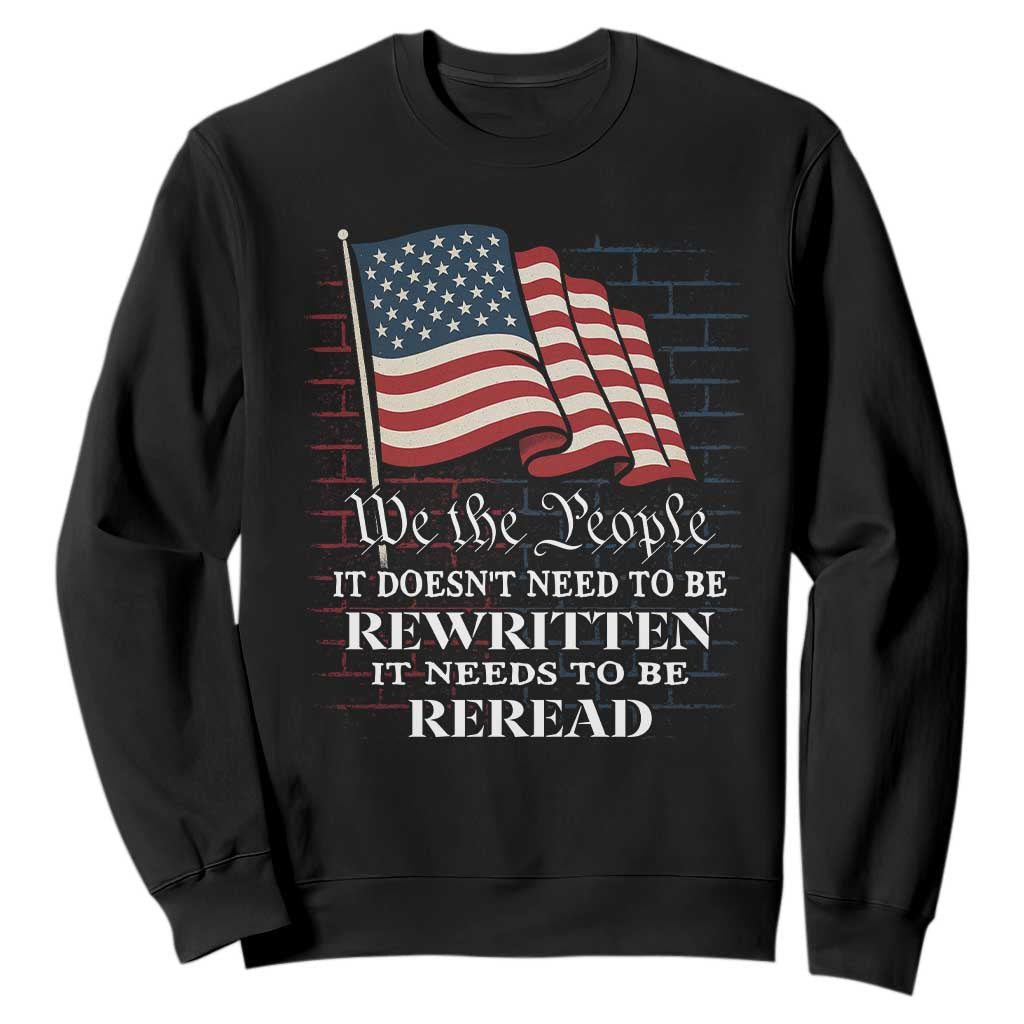 We the People US Flag Sweatshirt It Needs To Be Reread US Constitution TS02 Black Print Your Wear