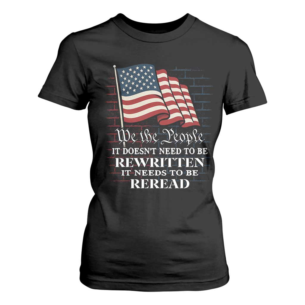 We the People US Flag T Shirt For Women It Needs To Be Reread US Constitution TS02 Black Print Your Wear
