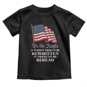 We the People US Flag Toddler T Shirt It Needs To Be Reread US Constitution TS02 Black Print Your Wear