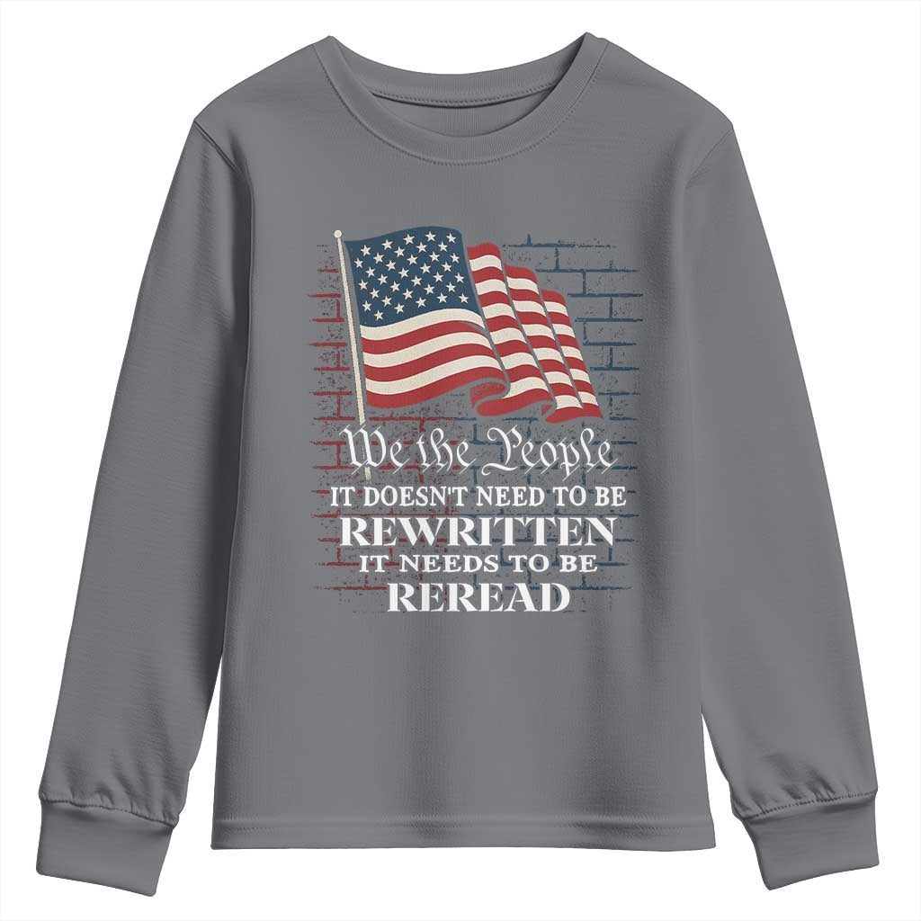 We the People US Flag Youth Sweatshirt It Needs To Be Reread US Constitution TS02 Charcoal Print Your Wear