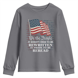 We the People US Flag Youth Sweatshirt It Needs To Be Reread US Constitution TS02 Charcoal Print Your Wear