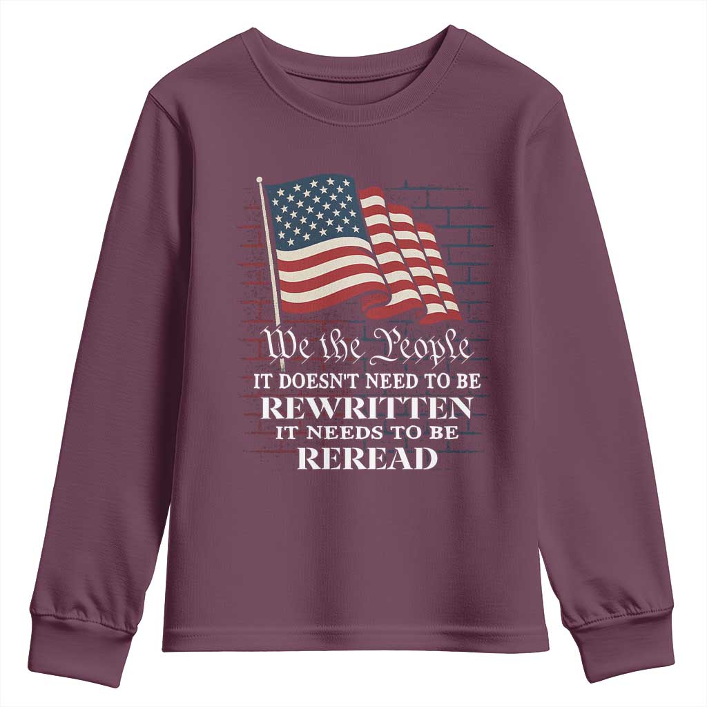 We the People US Flag Youth Sweatshirt It Needs To Be Reread US Constitution TS02 Maroon Print Your Wear
