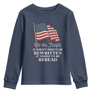 We the People US Flag Youth Sweatshirt It Needs To Be Reread US Constitution TS02 Navy Print Your Wear