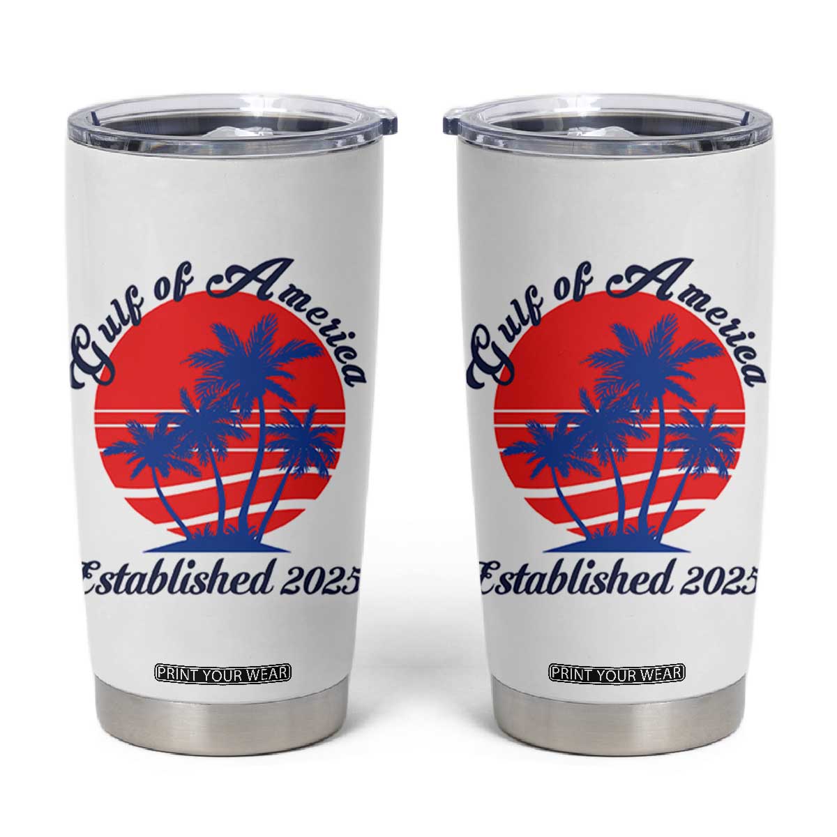 Welcome To America's Gulf Tumbler Cup Established 2025 Trump Mexico Vintage Summer Beach Vibes TS10 White Print Your Wear