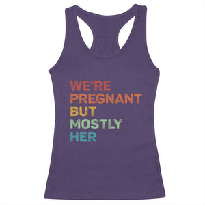 We're Pregnant But Mostly Her Racerback Tank Top Funny Pregnancy Announcement Expecting Mom Dad TS10 Purple Print Your Wear