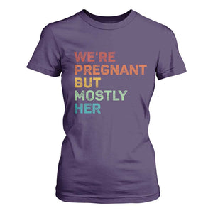 We're Pregnant But Mostly Her T Shirt For Women Funny Pregnancy Announcement Expecting Mom Dad TS10 Purple Print Your Wear