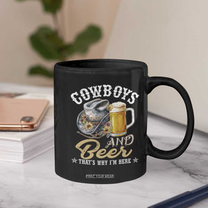 Western Coffee Mug Cowboys And Beer That's Why I'm Here Funny Saying TS11 Print Your Wear