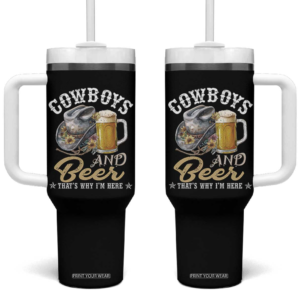 Western Tumbler With Handle Cowboys And Beer That's Why I'm Here Funny Saying TS11 One Size: 40 oz Black Print Your Wear