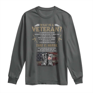 What Is A Veteran That Is Honor American Flag Long Sleeve Shirt Veteran's Day TS11 Dark Heather Print Your Wear