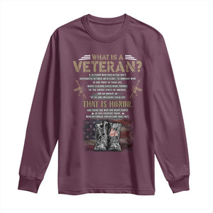 What Is A Veteran That Is Honor American Flag Long Sleeve Shirt Veteran's Day TS11 Maroon Print Your Wear