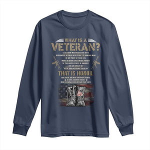 What Is A Veteran That Is Honor American Flag Long Sleeve Shirt Veteran's Day TS11 Navy Print Your Wear