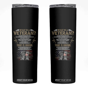 What Is A Veteran That Is Honor American Flag Skinny Tumbler Veteran's Day TS11 Black Print Your Wear