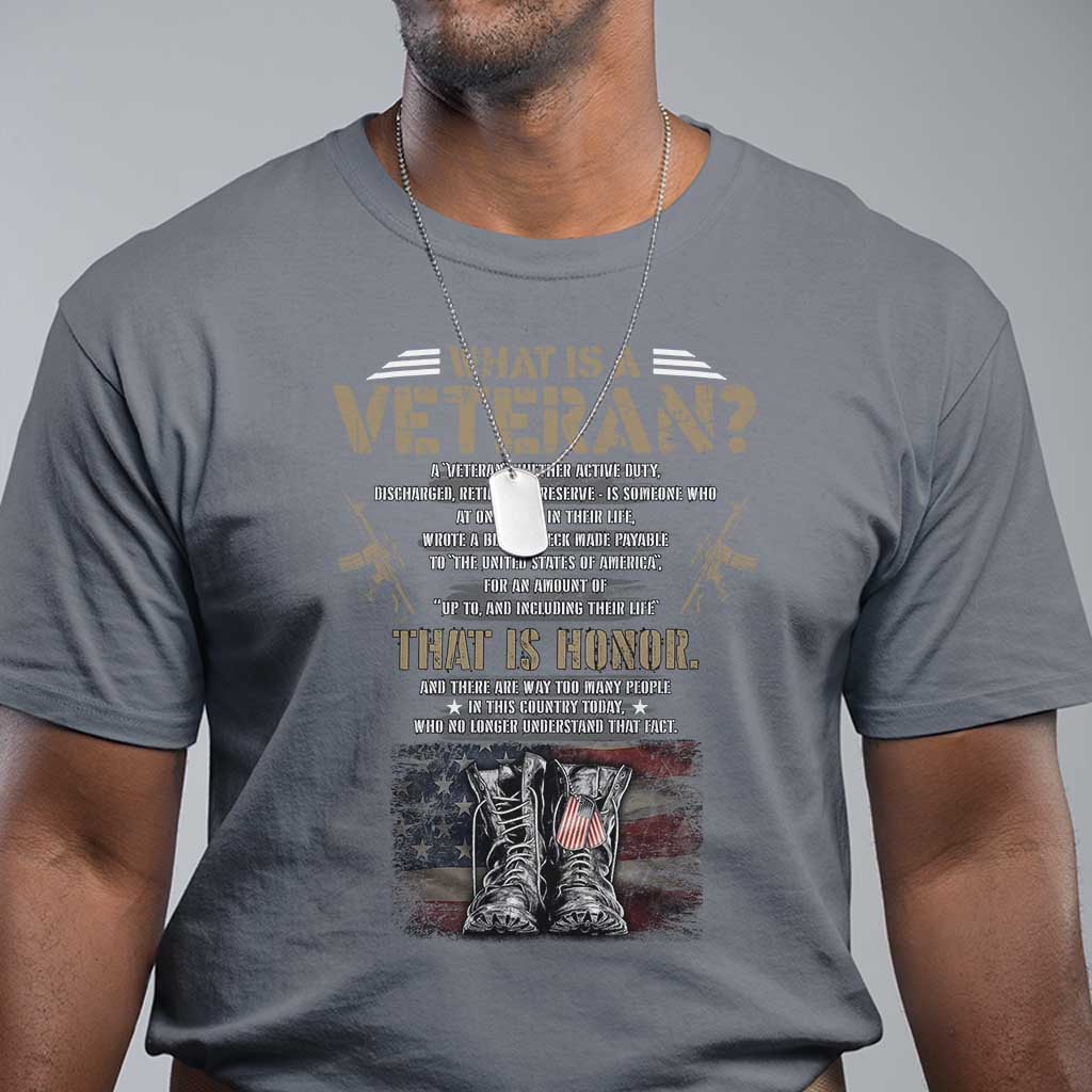 What Is A Veteran That Is Honor American Flag T Shirt Veteran's Day TS11 Charcoal Print Your Wear