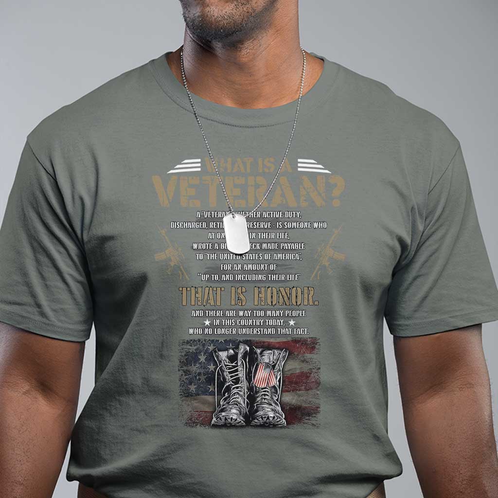 What Is A Veteran That Is Honor American Flag T Shirt Veteran's Day TS11 Military Green Print Your Wear