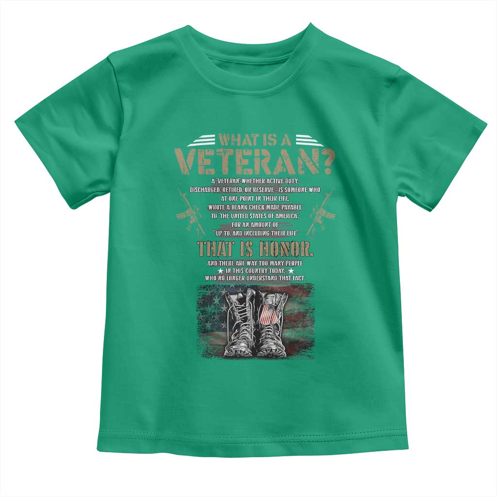 What Is A Veteran That Is Honor American Flag Toddler T Shirt Veteran's Day TS11 Irish Green Print Your Wear