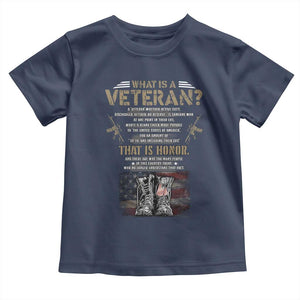 What Is A Veteran That Is Honor American Flag Toddler T Shirt Veteran's Day TS11 Navy Print Your Wear