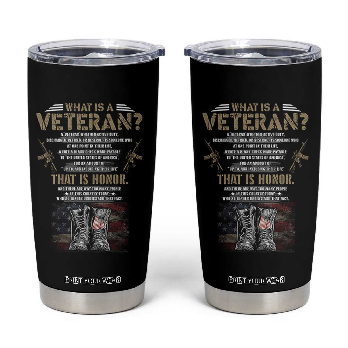 What Is A Veteran That Is Honor American Flag Tumbler Cup Veteran's Day TS11 Black Print Your Wear