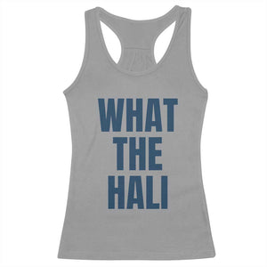 What The Hali Racerback Tank Top Indiana Hoosier Funny Basketball Overrated TS02 Sport Gray Print Your Wear