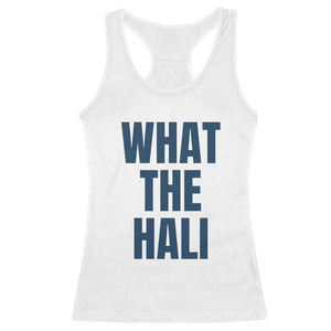 What The Hali Racerback Tank Top Indiana Hoosier Funny Basketball Overrated TS02 White Print Your Wear