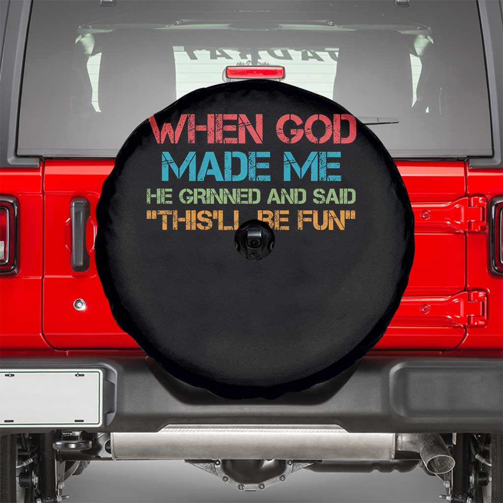 When God Made Me He Grinned And Said Funny Spare Tire Cover Sarcastic Saying Humor Christian Retro TS10 Black Print Your Wear