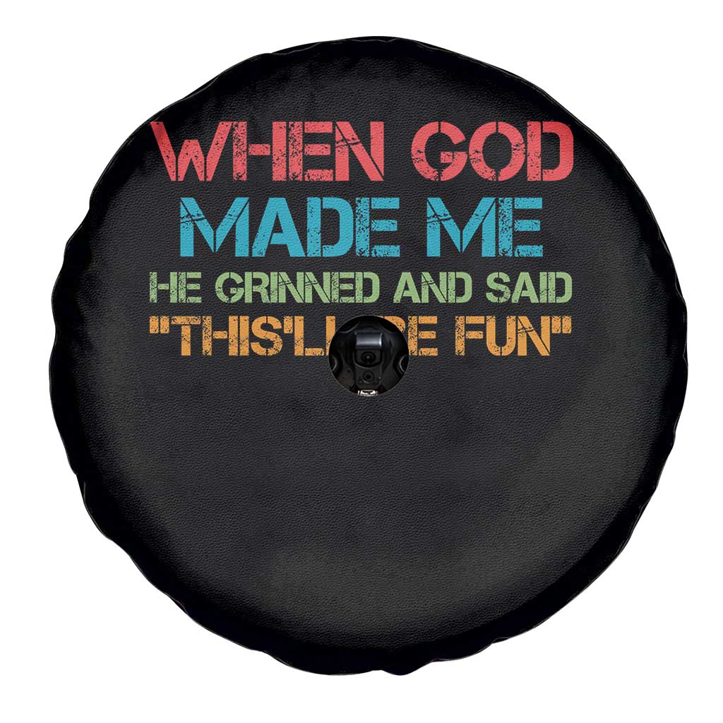 When God Made Me He Grinned And Said Funny Spare Tire Cover Sarcastic Saying Humor Christian Retro TS10 Print Your Wear