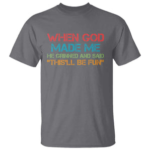 When God Made Me He Grinned And Said Funny T Shirt Sarcastic Saying Humor Christian Retro TS10 Charcoal Print Your Wear