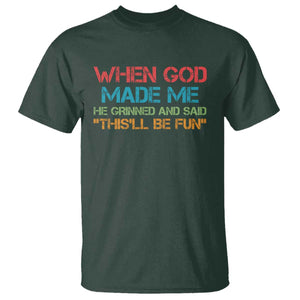 When God Made Me He Grinned And Said Funny T Shirt Sarcastic Saying Humor Christian Retro TS10 Dark Forest Green Print Your Wear