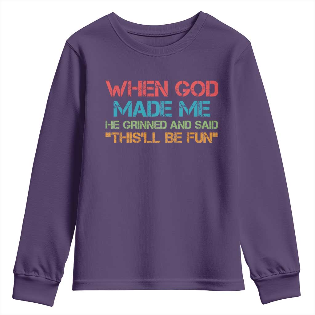 When God Made Me He Grinned And Said Funny Youth Sweatshirt Sarcastic Saying Humor Christian Retro TS10 Purple Print Your Wear