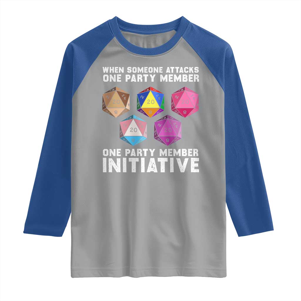 When Someone Attacks One Party Member D20 Dice LGBTQ Ally Raglan Shirt TS10 Sport Gray Royal Print Your Wear