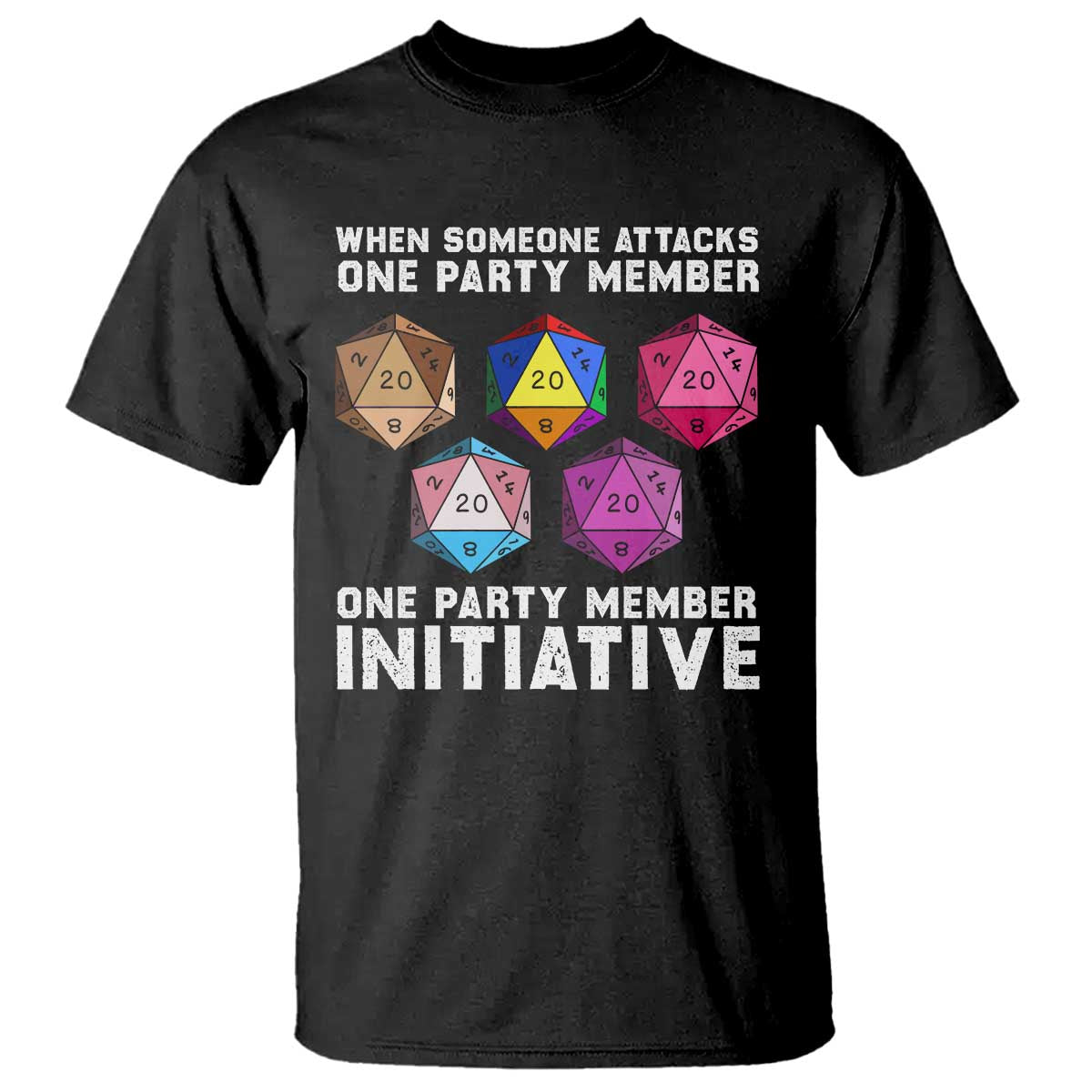 When Someone Attacks One Party Member D20 Dice LGBTQ Ally T Shirt TS10 Black Print Your Wear