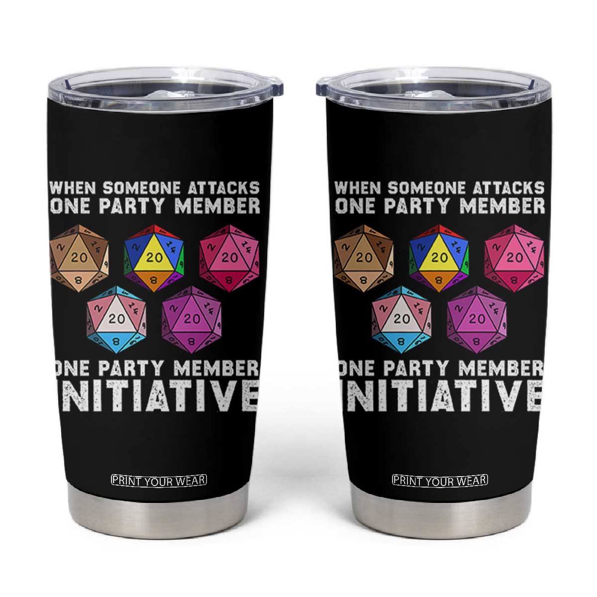When Someone Attacks One Party Member D20 Dice LGBTQ Ally Tumbler Cup TS10 Black Print Your Wear
