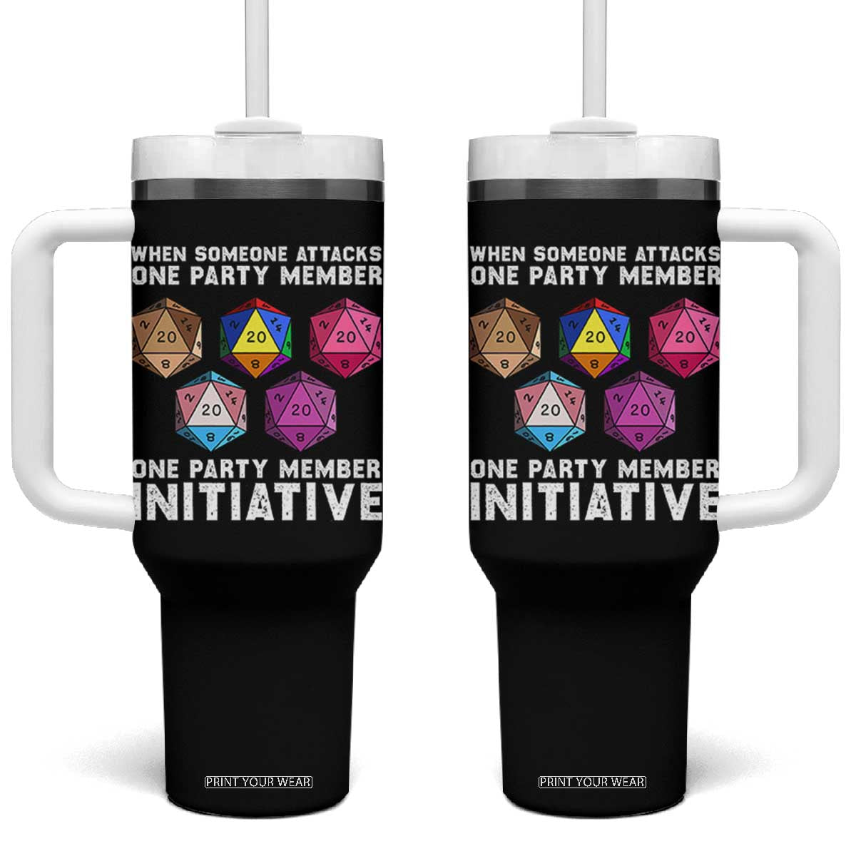 When Someone Attacks One Party Member D20 Dice LGBTQ Ally Tumbler With Handle TS10 One Size: 40 oz Black Print Your Wear